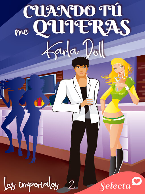 Title details for Cuando tú me quieras (Los imperiales 2) by Karla Doll - Wait list